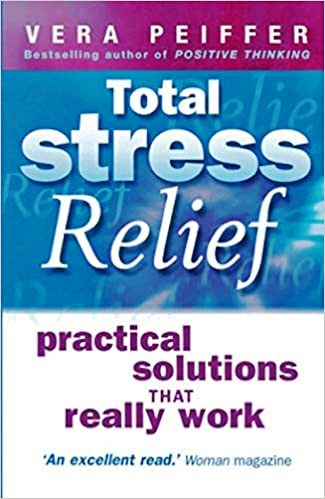 Total Stress Relief: Practical Solutions That Really Work